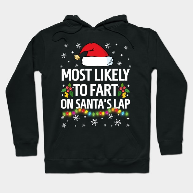 Most Likely To Fart On Santa's Lap Christmas Family Pajama Funny Hoodie by TheMjProduction